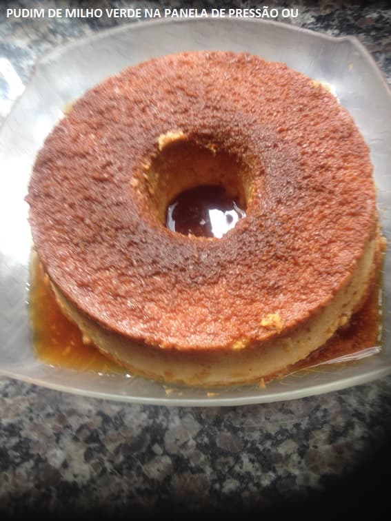 Pudim de Milho Verde na Panela de Pressão ou Banho-Maria